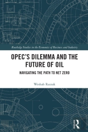 Opecâ€™S Dilemma And The Future Of Oil