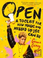 Open: A Toolkit For How Magic And Messed Up Life Can Be