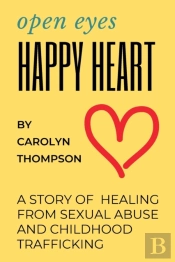 Open Eyes, Happy Heart: A Story Of Heali