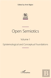 Open Semiotics. Volume 1 - Epistemological And Conceptual Foundations