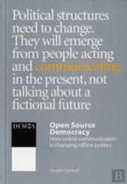 Bertrand.pt - Open Source Democracy: How Online Communication Is Changing Offline Politics