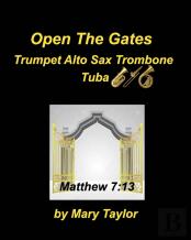 Open The Gates Trumpet Alto Sax Trombone Tuba