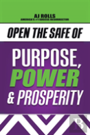 Open The Safe Of Purpose, Power & Prosperity