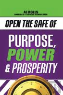 Open The Safe Of Purpose, Power & Prosperity