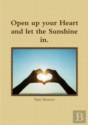 Open Up Your Heart And Let The Sunshine In.