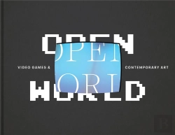 Bertrand.pt - Open World : Video Games And Contemporary Art /Anglais