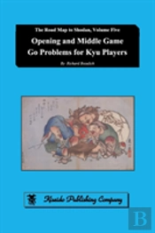 Opening And Middle Game Go Problems For Kyu Players