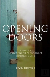 Opening Doors: A Seeker'S Reflections On The Rooms Of Christian Living