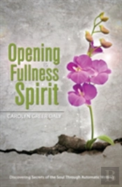 Opening To Fullness Of Spirit