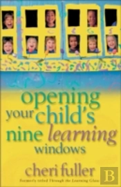Opening Your Child'S Nine Learning Windows