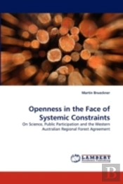 Openness In The Face Of Systemic Constraints