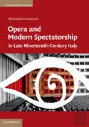Opera And Modern Spectatorship In Late Nineteenth-Century Italy