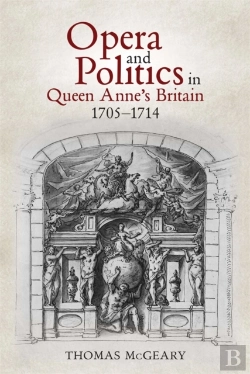 Bertrand.pt - Opera And Politics In Queen Anne'S Britain, 1705-1714
