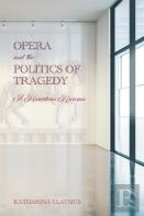 Opera And The Politics Of Tragedy