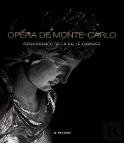 Opéra De Monte-Carlo ; Renaissance De La Salle Garnier