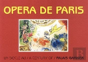 Opéra De Paris ; Un Siècle Au Palais Garnier / A Century Of Palais Garnier