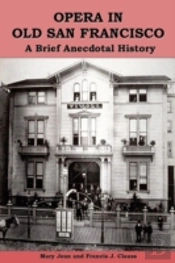 Opera In Old San Francisco: A Brief Anecdotal History
