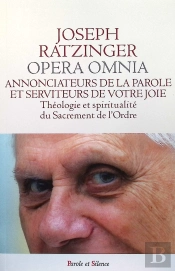 Opera Omnia Tome 12 : Le Sacerdoce ; Annonciateurs De La Parole Et Serviteurs De Votre Joie