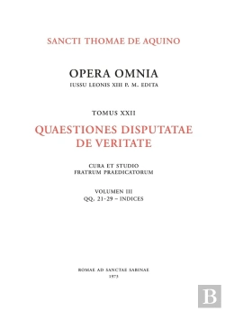 Bertrand.pt - Opera Omnia - Tome 22 Quaestiones Disputatae De Veritate Volume 3 Fascicule 1 Et 2