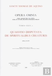 Opera Omnia - Tome 24,2 Quaestio Disputata De Spiritualibus Creaturis