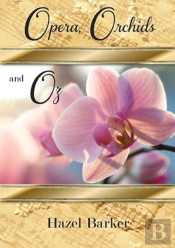Opera, Orchids And Oz
