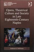Opera, Theatrical Culture And Society In Late Eighteenth-Century Naples