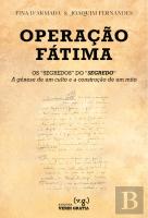 Operação Fátima: Os ''Segredos'' do ''Segredo''