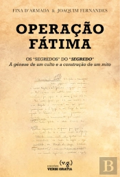 Operação Fátima: Os 'Segredos' do 'Segredo'