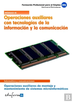 Bertrand.pt - Operaciones Auxiliares Con Tecnologías De La Información Y La Comunicación. Operaciones Auxiliares D