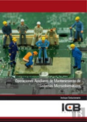 Operaciones Auxiliares De Mantenimiento De Sistemas Microinformático