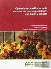 Operaciones Auxiliares En La Elaboración De Composiciones Con Flores Y Plantas