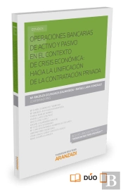 Operaciones Bancarias De Activo Y Pasivo En El Contexto De Crisis Económica: Hacia La Unificación De