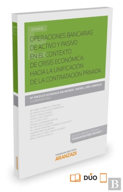 Bertrand.pt - Operaciones Bancarias De Activo Y Pasivo En El Contexto De Crisis Económica: Hacia La Unificación De
