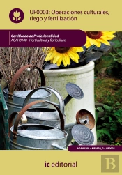 Operaciones Culturales, Riego Y Fertilizacion. Agah0108 - Horticultura Y Floricultura