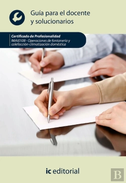 Bertrand.pt - Operaciones De Fontanería Y Calefacción-Climatización Doméstica. Imai0108 - Guía Para El Docente Y S