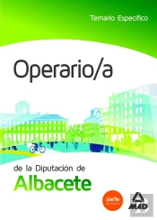 Operario/A De La Diputación De Albacete. Temario Específico