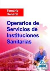 Operarios De Servicios De Instituciones Sanitarias. Temario General