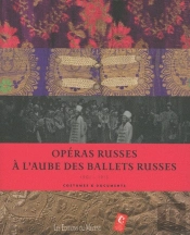 Opéras Russes À L'Aube Des Ballets Russes