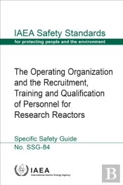 Operating Organization And The Recruitment, Training And Qualification Of Personnel For Research Reactors