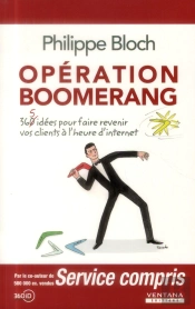 Operation Boomerang - 360 Idees Pour Faire Revenir Vos Clients A L'Heure D'Internet