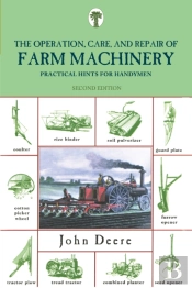 Operation, Care, And Repair Of Farm Machinery