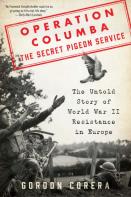 Operation Columba--The Secret Pigeon Service