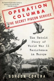 Operation Columba--The Secret Pigeon Service