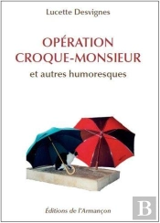 Opération Croque-Monsieur Et Autres Humoresques