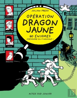 Bertrand.pt - Opération Dragon Jaune ; 60 Énigmes À Résoudre En S'Amusant !