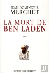Operation Geronimo : Le Recit De L'Assaut Contre Ben Laden