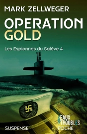 Opération Gold : Les Espionnes Du Salève 4