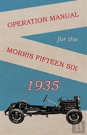 Operation Manual For The Morris Fifteen Six