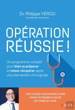 Bertrand.pt - Opération Réussie ! : Un Programme Complet Pour Bien Se Préparer Et Mieux Récupérer Après Une Intervention Chirurgicale