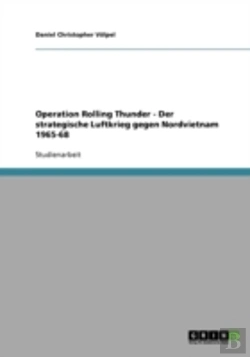 Bertrand.pt - Operation Rolling Thunder - Der Strategische Luftkrieg Gegen Nordvietnam 1965-68